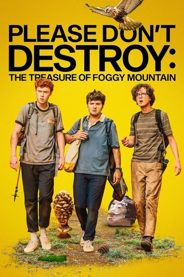 Locandina di Please Don't Destroy: The Treasure of Foggy Mountain