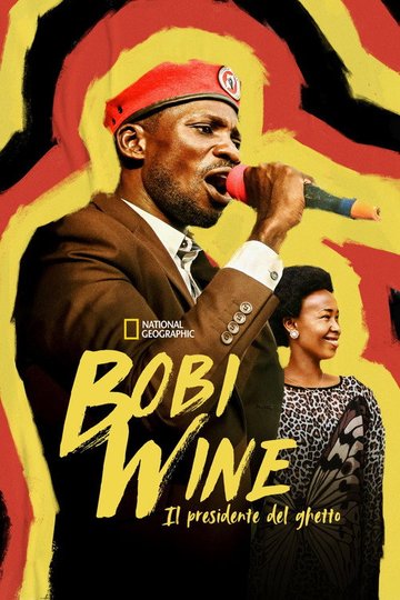Locandina di Bobi Wine: Il presidente del ghetto