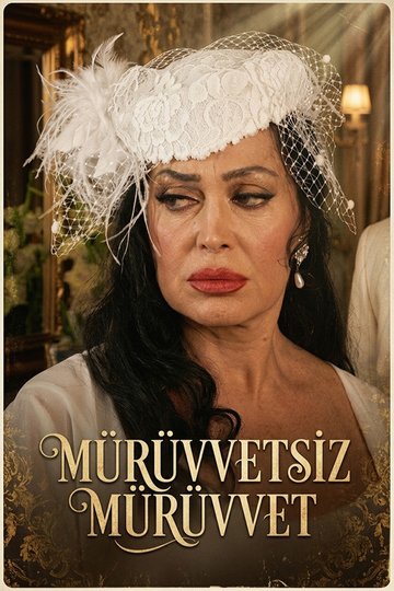 Locandina di Mürüvvetsiz Mürüvvet