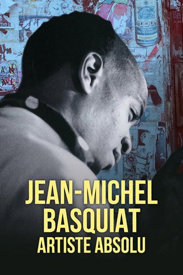 Locandina di Jean-Michel Basquiat, artiste absolu