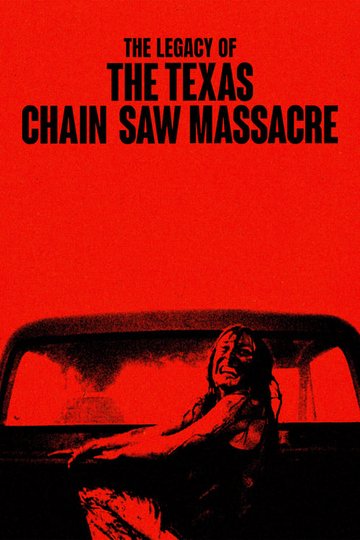 Locandina di The Legacy of The Texas Chain Saw Massacre