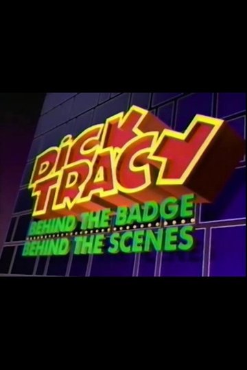 Locandina di Dick Tracy: Behind the Badge, Behind the Scenes