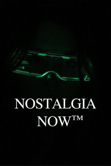 Locandina di Nostalgia Now™