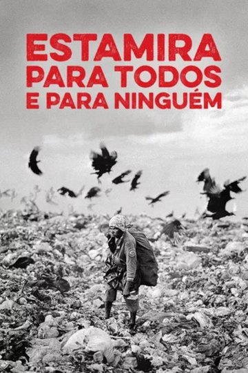 Locandina di Estamira Para Todos E Para Ninguém
