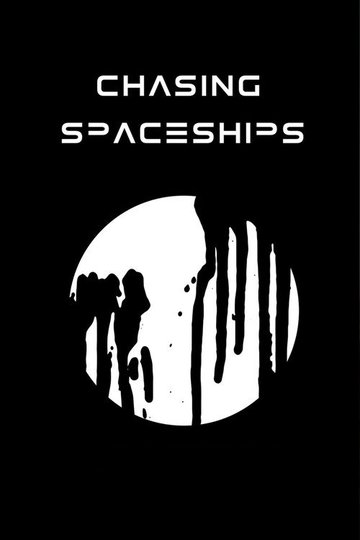 Locandina di Chasing Spaceships