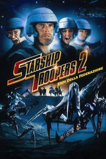Locandina di Starship Troopers 2 - Eroi della Federazione