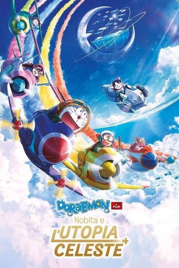 Locandina di Doraemon: Il film - Nobita e l’Utopia celeste