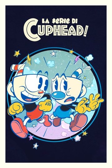 Locandina di La serie di Cuphead!