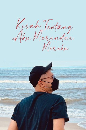 Locandina di Kisah Tentang Aku Merindui Mereka
