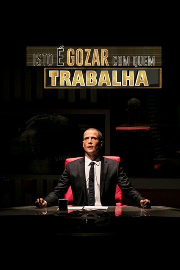 Locandina di Isto é Gozar Com Quem Trabalha