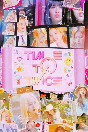 Locandina di TIME TO TWICE