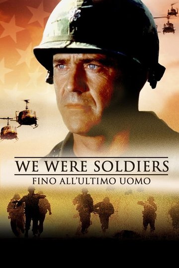 Locandina di We Were Soldiers - Fino all'ultimo uomo