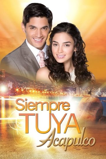 Locandina di Siempre Tuya Acapulco