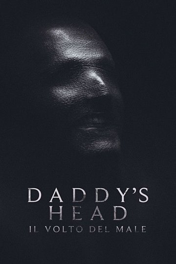 Locandina di Daddy's Head - Il volto del male