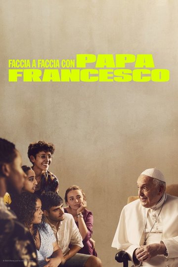 Locandina di Faccia a faccia con Papa Francesco