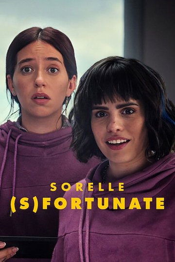 Locandina di Sorelle (s)fortunate