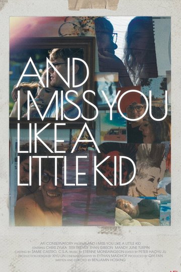 Locandina di And I Miss You Like A Little Kid