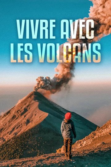 Locandina di Vivre avec les volcans
