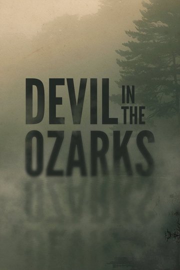 Locandina di Devil in the Ozarks