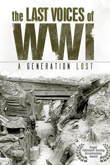 Locandina di The Last Voices of WWI - A Generation Lost