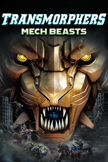 Locandina di Transmorphers: Mech Beasts