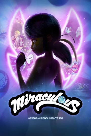 Locandina di Miraculous World: Londra - Ai confini del tempo