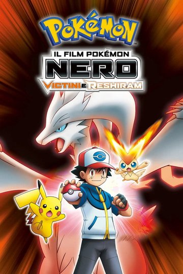 Locandina di Il film Pokémon: Nero - Victini e Reshiram