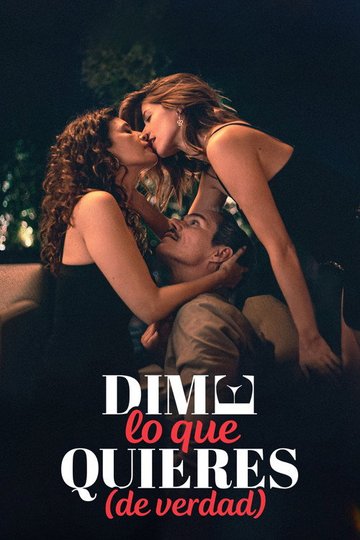 Locandina di Dime lo que quieres (de verdad)