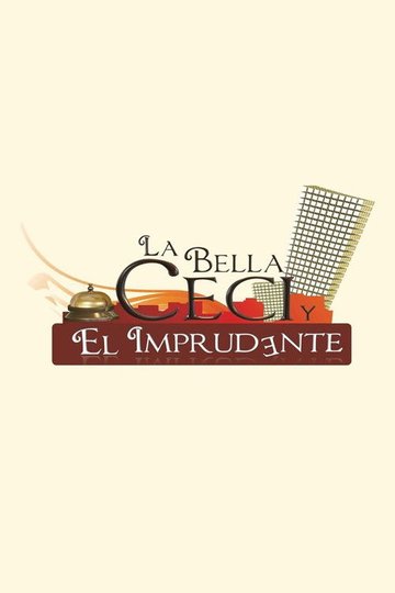 Locandina di La Bella Ceci y El Imprudente
