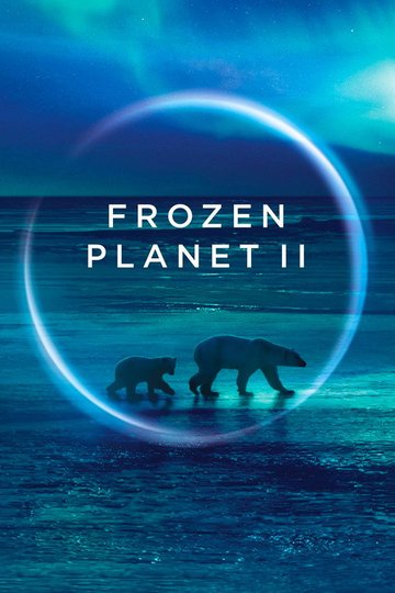 Locandina di Frozen Planet II