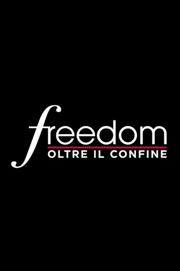 Locandina di Freedom - Oltre il confine