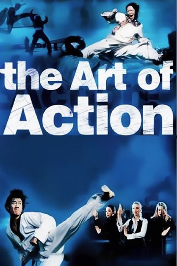 Locandina di The Art of Action: Martial Arts in the Movies