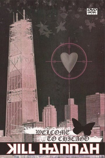 Locandina di Kill Hannah: Welcome to Chicago
