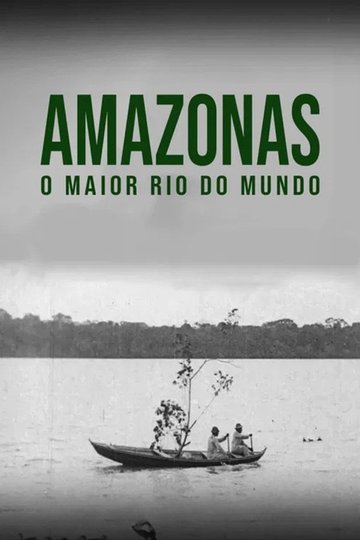 Locandina di Amazonas, o Maior Rio do Mundo