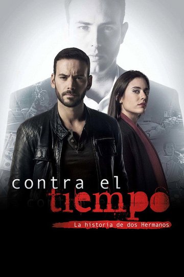 Locandina di Contra el tiempo, la historia de dos hermanos