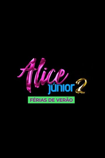 Locandina di Alice Júnior: Férias de Verão