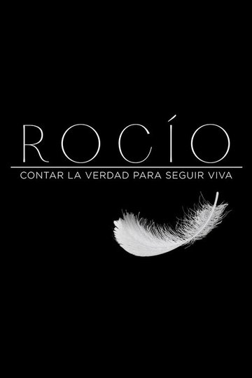 Locandina di Rocío, contar la verdad para seguir viva
