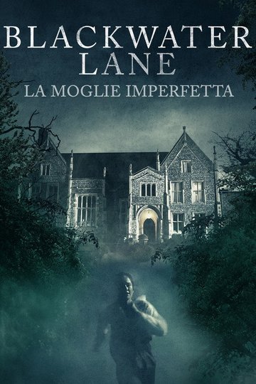 Locandina di Blackwater Lane: La moglie imperfetta