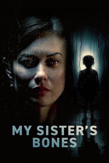 Locandina di My Sister's Bones