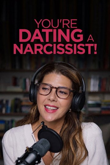 Locandina di You're Dating a Narcissist!
