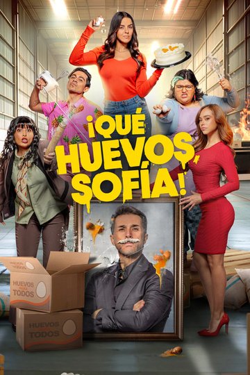 Locandina di ¡Qué Huevos, Sofía!