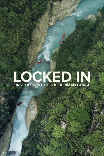 Locandina di Locked In: First Descent of the Beriman Gorge