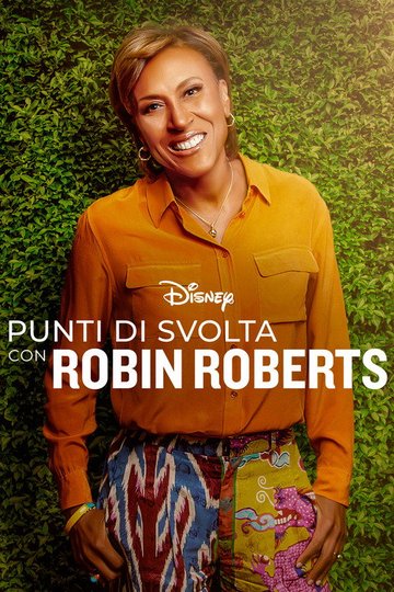Locandina di Punti di svolta con Robin Roberts