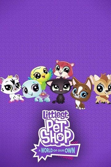 Locandina di Littlest Pet Shop: A World of Our Own