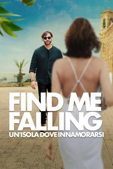Locandina di Find Me Falling - Un'isola dove innamorarsi
