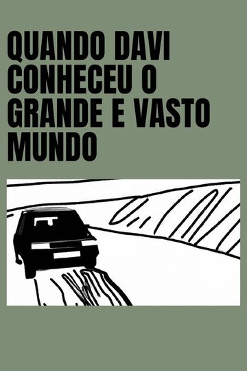 Locandina di Quando Davi Conheceu o Grande e Vasto Mundo