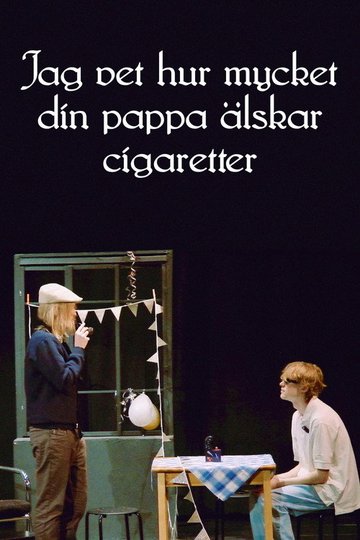 Locandina di Jag vet hur mycket din pappa älskar cigaretter