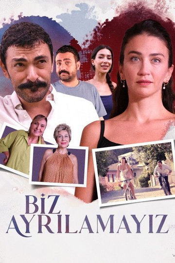 Locandina di Biz Ayrılamayız
