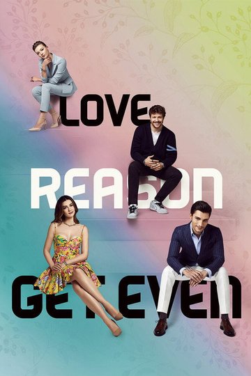 Locandina di Love, Reason, Get even