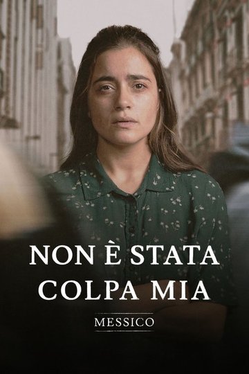 Locandina di Non è stata colpa mia: Messico